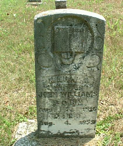 15 Mahala, Wife of John Williams - Born Aug. 7, 1816 Died Aug. 4, 1859